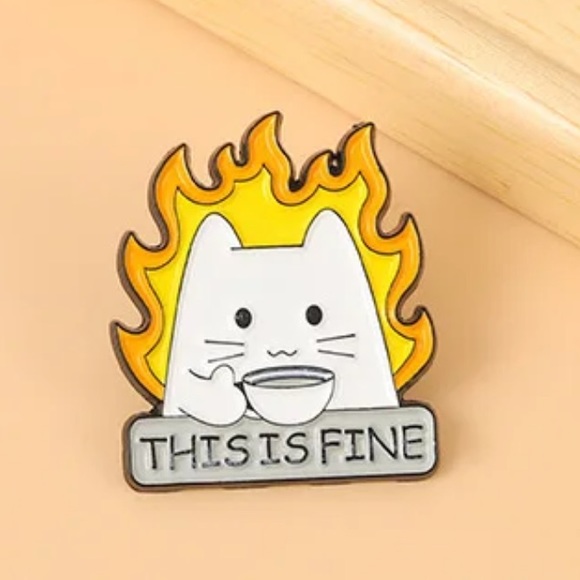 This is Fine Kitten Enamel Pin Sarcastic Funny Cat on Fire Viral Meme Cartoon - Picture 3 of 8
